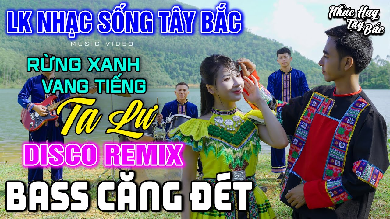 LK NHẠC SỐNG TÂY BẮC RỪNG XANH VANG TIẾNG TA LƯ - KHÁNH VÂN - MINH NGỌC | DISCO REMIX BASS CĂNG ĐÉT
