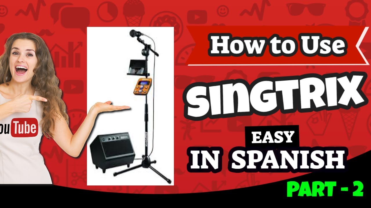 HOW TO USE SINGTRIX EASY IN SPANISH PART 2