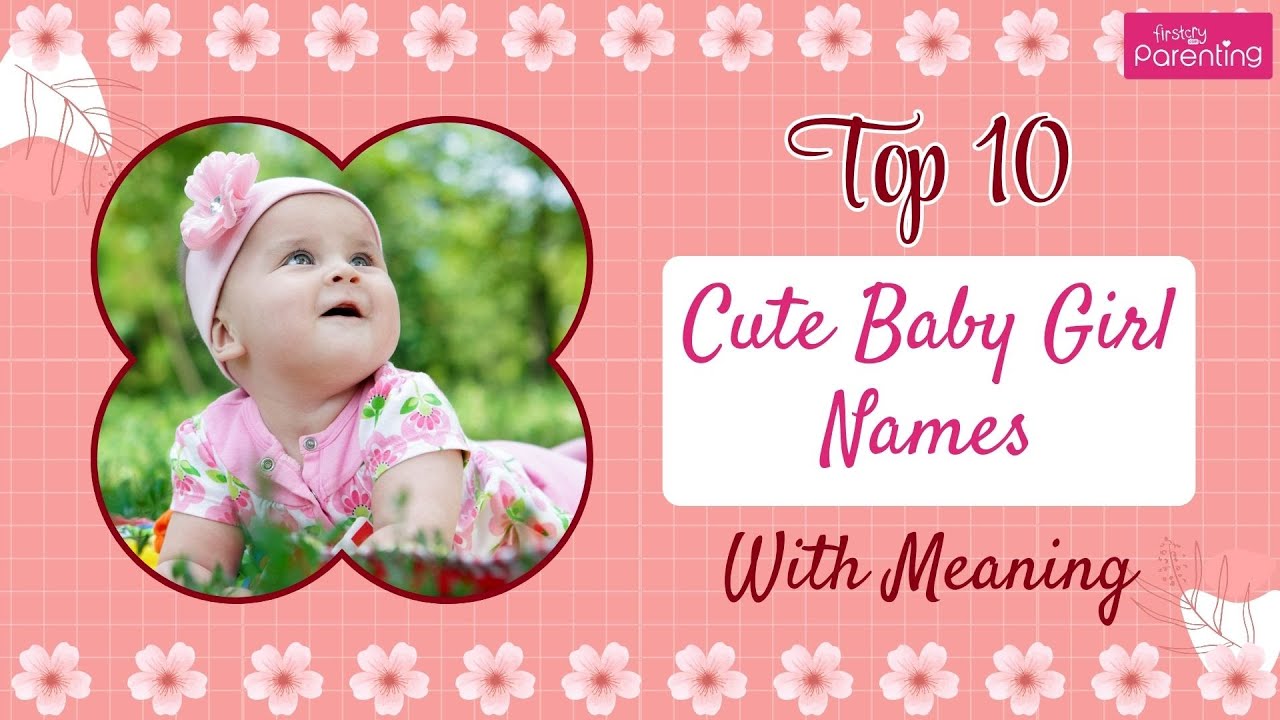 Top 10 Cute Baby Girl Names with Meaning | Cute Girl Names | Baby Girl Names of 2025