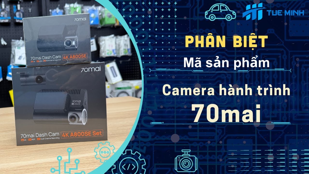 Hướng dẫn ph&acirc;n biệt m&atilde; Camera h&agrave;nh tr&igrave;nh 70mai
