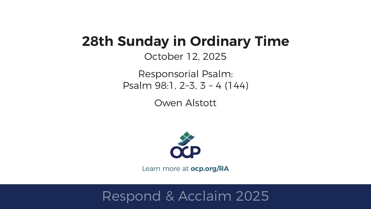 Respond & Acclaim - 28th Sunday in Ordinary Time, 2025 - Year C - Psalm 98 - Alstott