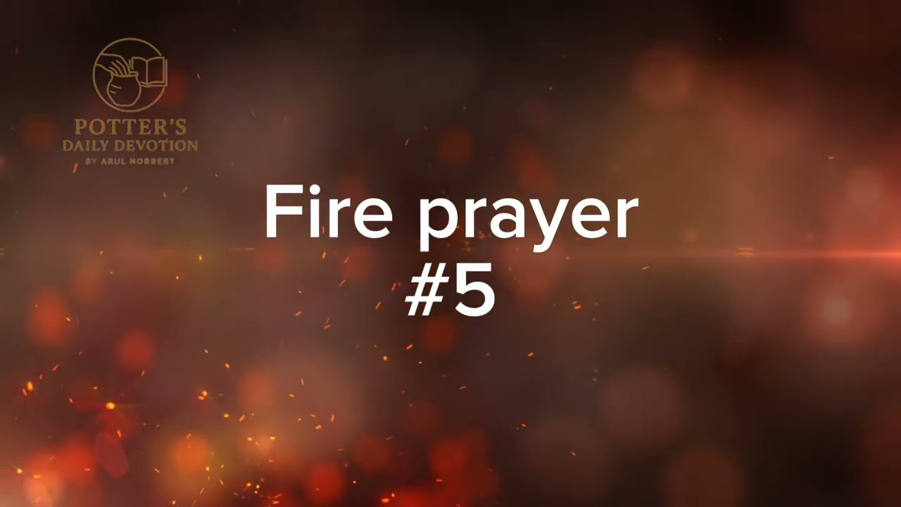 FIRE PRAYER - COMMAND YOUR DAY