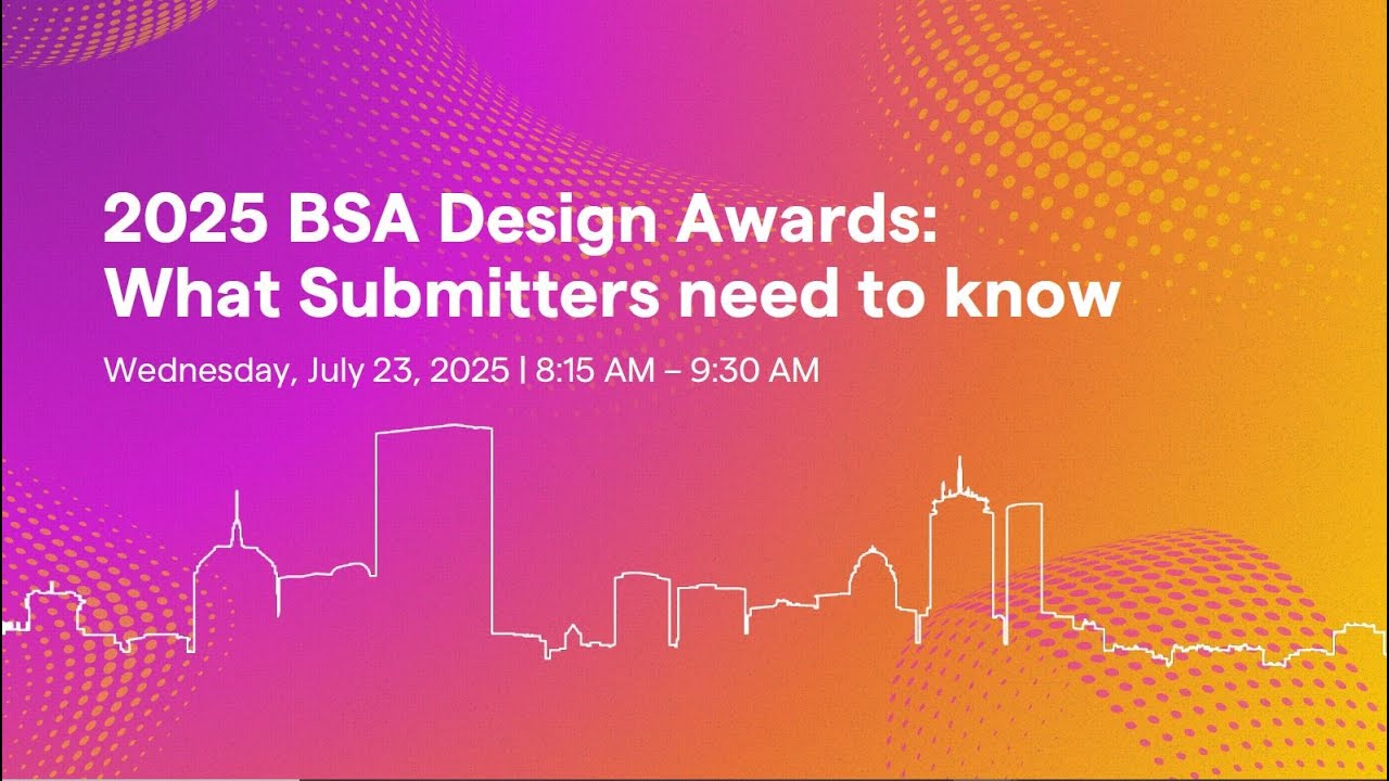 2025 BSA Design Awards: What Submitters Need to Know