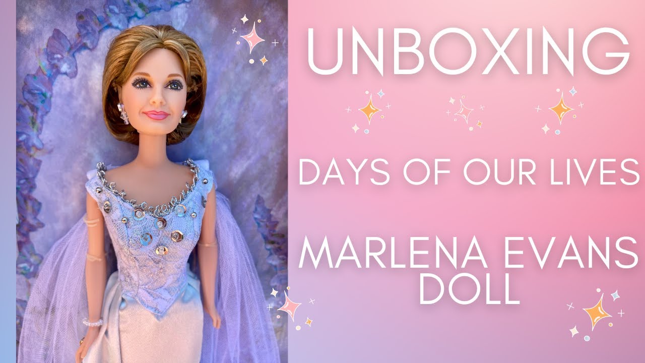 Unboxing Days of Our Lives Marlena Evans Doll!!