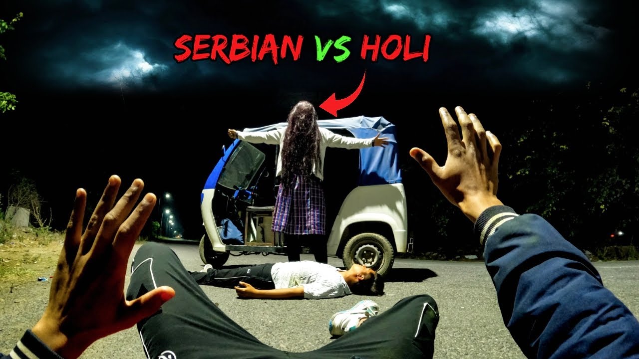 Serbian Dancing Lady Vs Holi | Horror Story | Horror Pov | Everyouth boyz