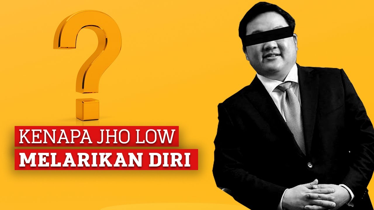 Kenapa Jho Low Melarikan Diri