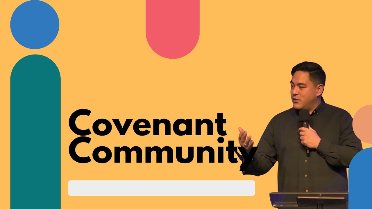 Covenant Community | 4/4 Gabe Chan