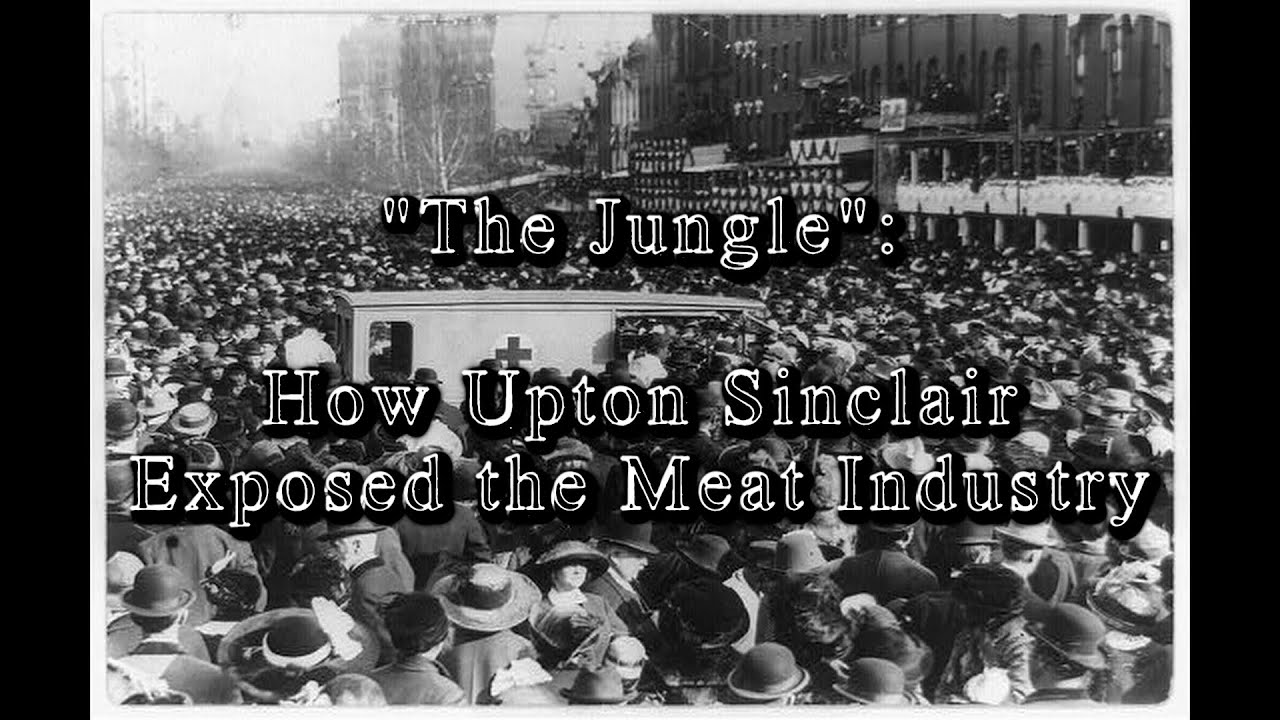 How Upton Sinclair Exposed the Meat Industry