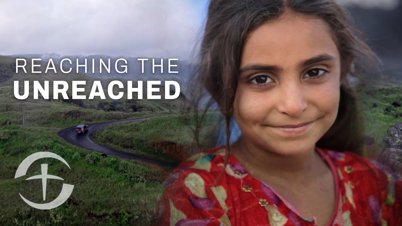 Reaching the Unreached with the Gospel
