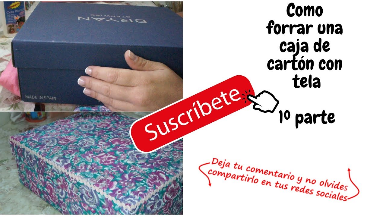 COMO FORRAR CON TELA UNA CAJA DE CARTON  ( 1º parte )