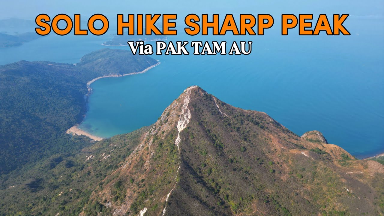 Solo Hike Sharp Peak Via Pak Tam Au | Full Guide #hongkongexplore 