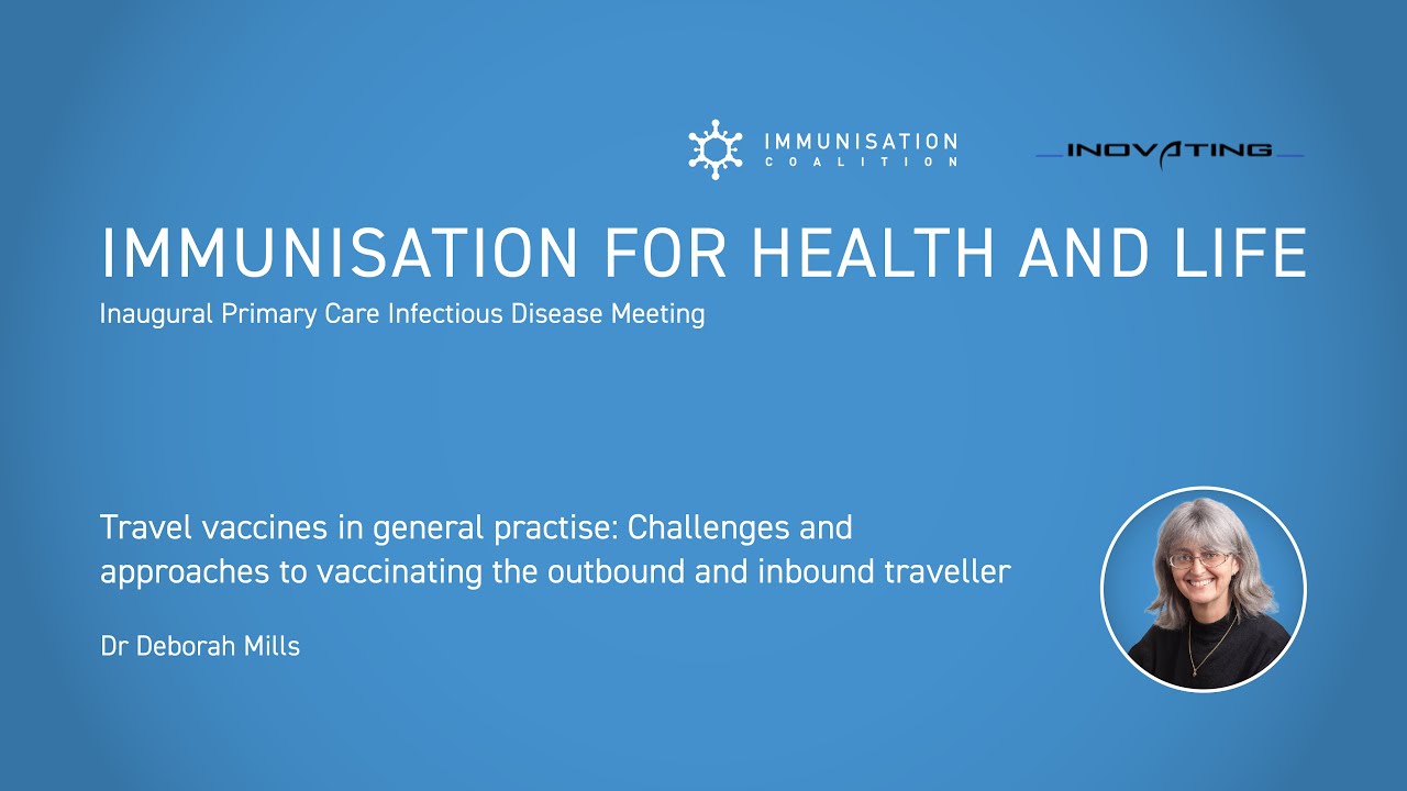 Travel vaccines in general practice - Dr Deborah Mills