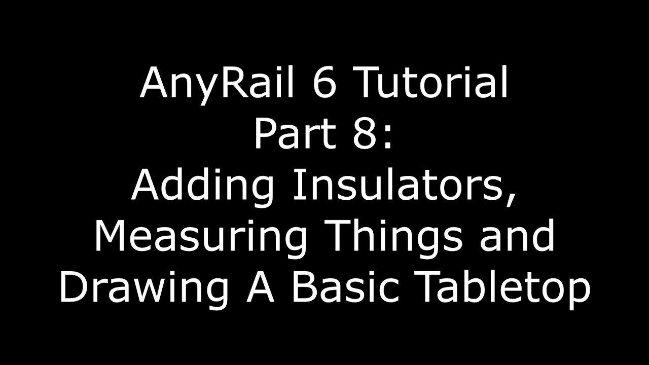 Обучающее видео 8 по AnyRail 6: добавление изоляторов и быстрая работа с наладкой