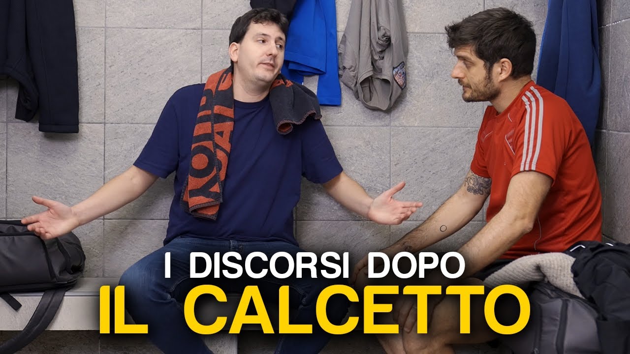 I DISCORSI DOPO CALCETTO