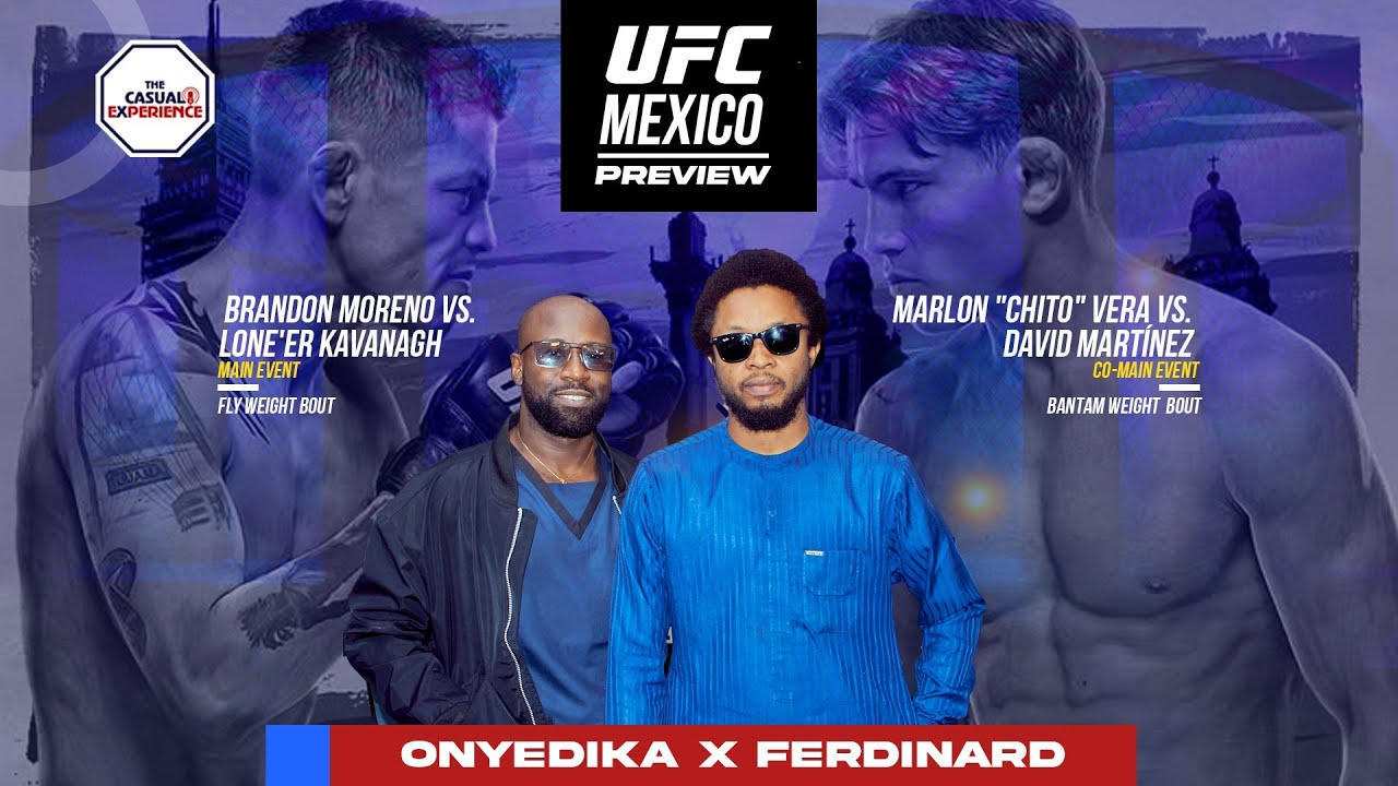 UFC Mexico: Moreno vs Kavanagh + UFC White House Possible Pairings With Ferdinand And Onyedika