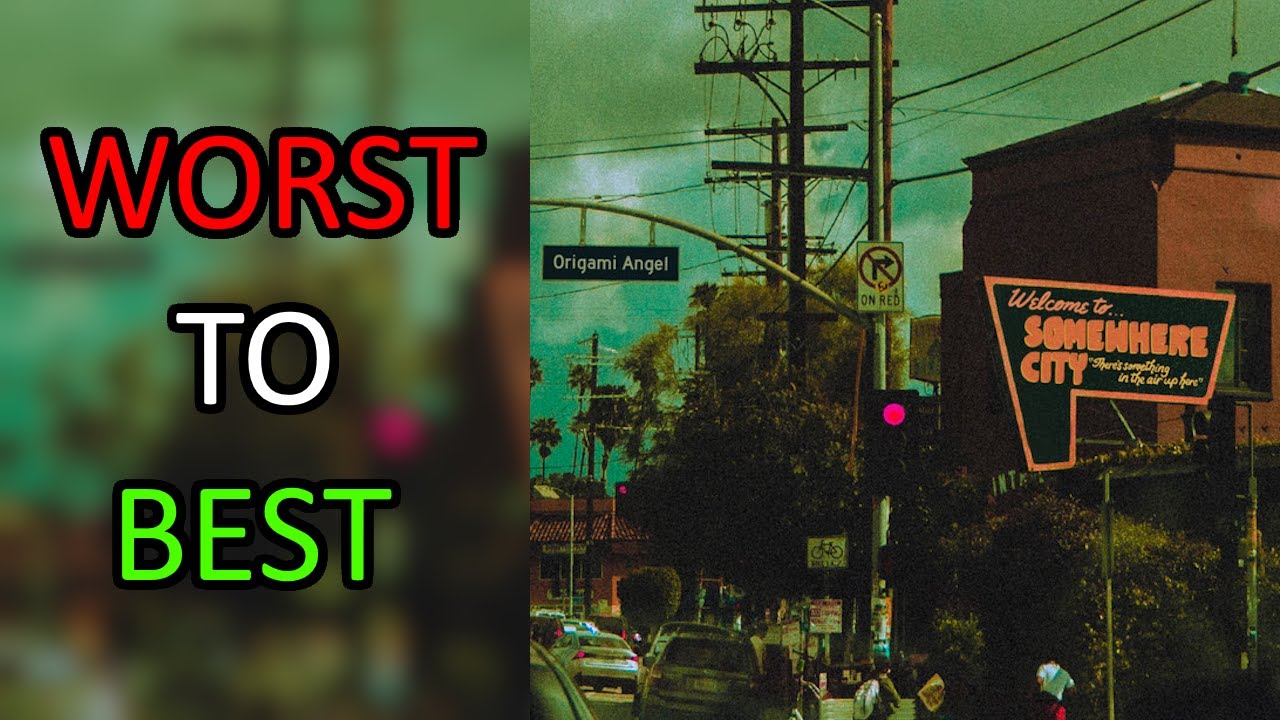 Somewhere City: WORST TO BEST