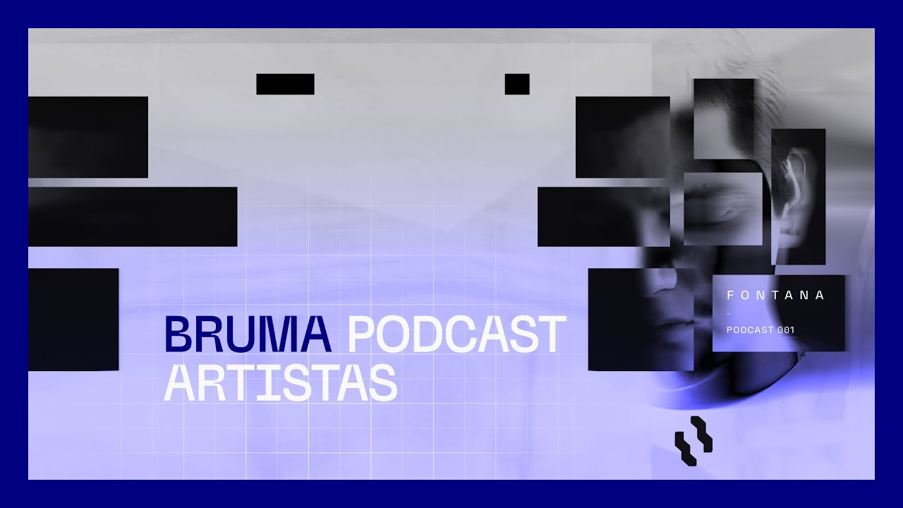 Bruma Pocast Artistas #001 - Fontana