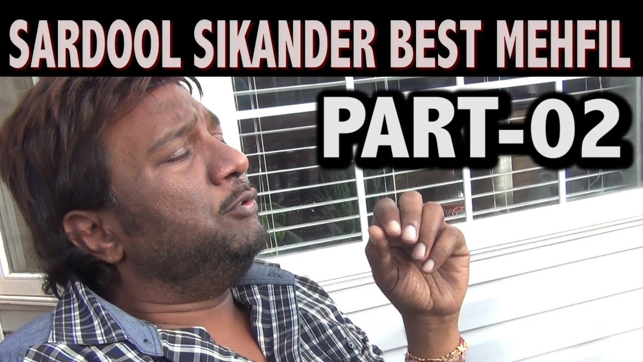 Part 02 - Sardool Sikander Ji | Best Mehfil