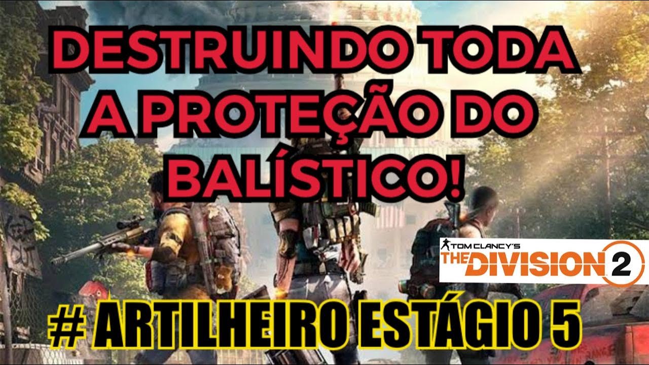 Tirando toda a proteção do BALÍSTICO! -  Missão ARTILHEIRO estágio 5.   -    The Division 2 !