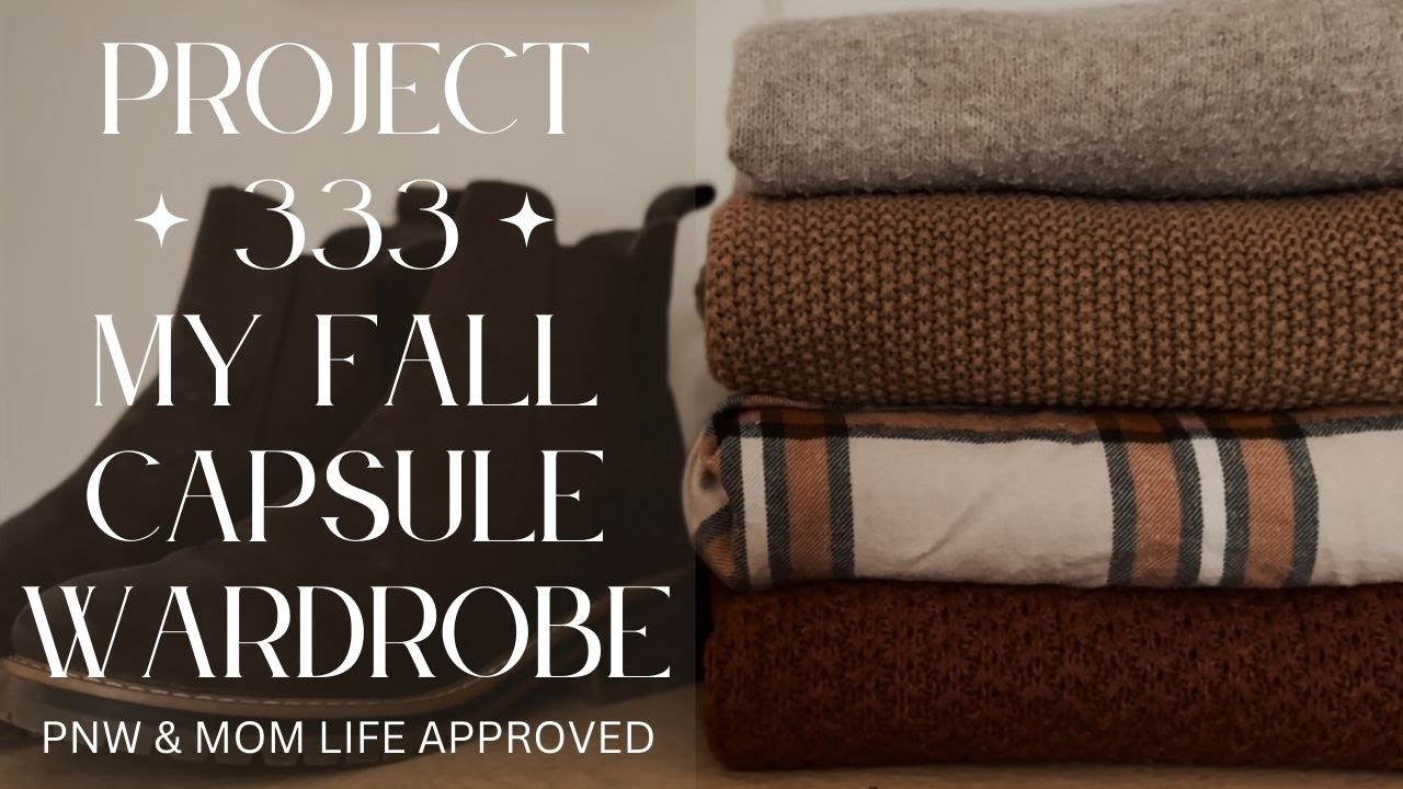 The Fall Capsule Wardrobe of A Wanna-Be Minimalist 🍂 Mom Life & PNW Approved | Project 333 | Autumn