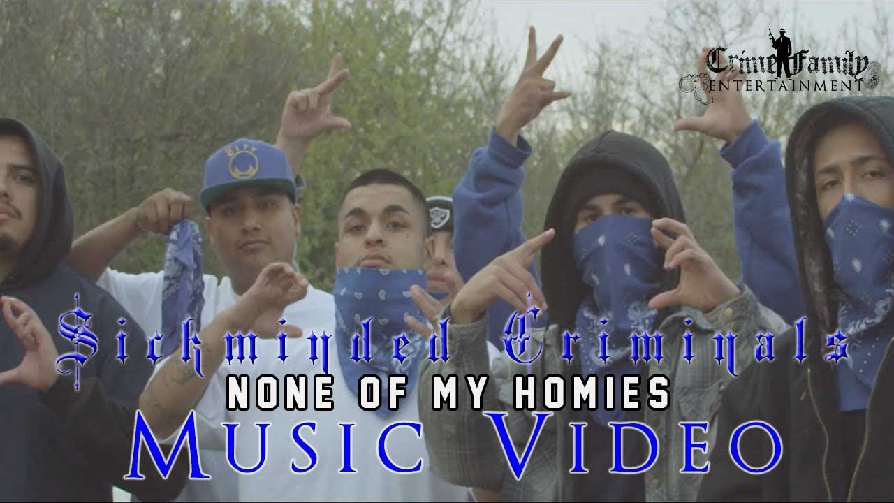 Sickminded Criminals - None Of My Homies (Official Music Video) 2018