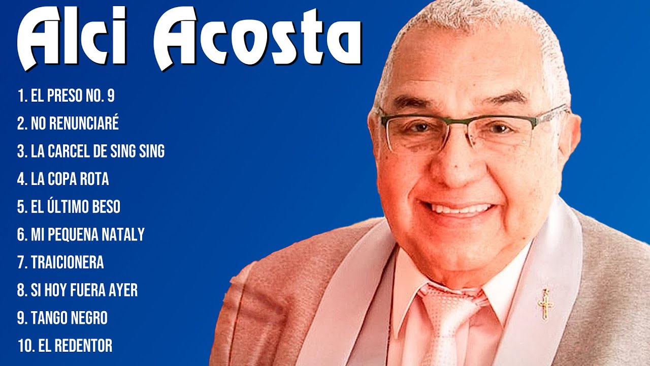 Alci Acosta Latin Songs Playlist Full Album ~ Best Songs Collection Of All Time