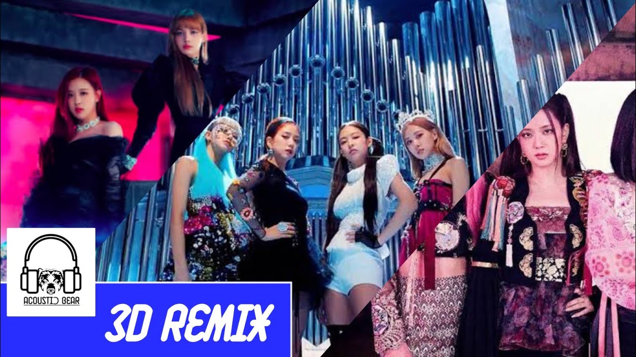 [3D] BLACKPINK - 'How You Like That x Kill This Love x Ddu-Du Ddu-Du' Mashup