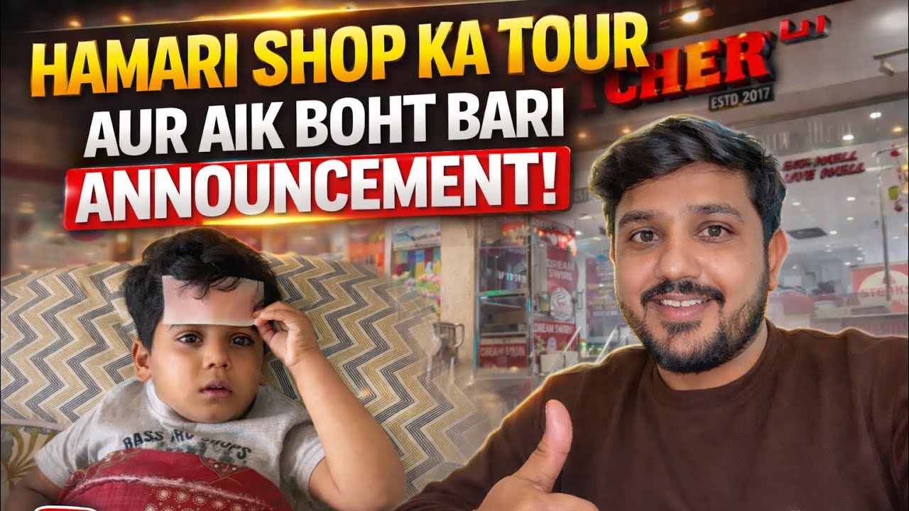 Hamari New Shop Ka Tour | Aur aik Boht Barii Announcement 📣 | babar akbar vlog