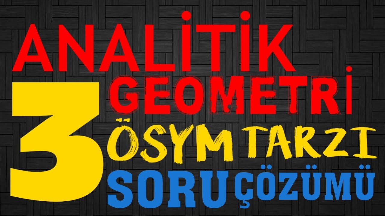 3 ÖSYM Tarzı ANALİTİK Sorusu Çözümü