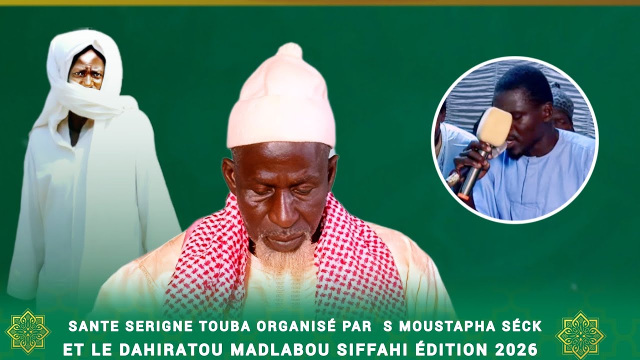 SANTE SERIGNE TOUBA ORGANISÉ PAR  S MOUSTAPHA SÉCK ET LE DAHIRATOU MADLABOU SIFFAHI Édition 2026
