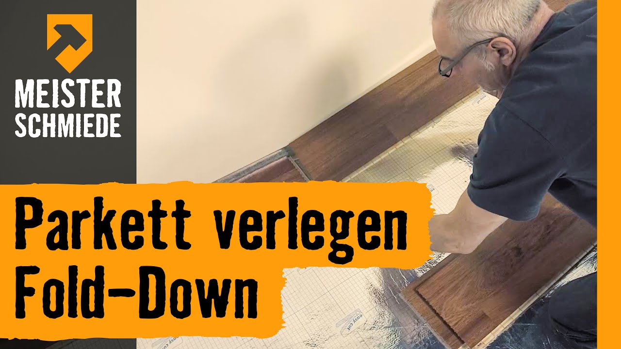 Parkett verlegen Fold-Down | HORNBACH Meisterschmiede