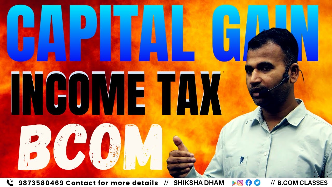 Capital Gain | 01 | Income Tax | BCom | By Anuj sir