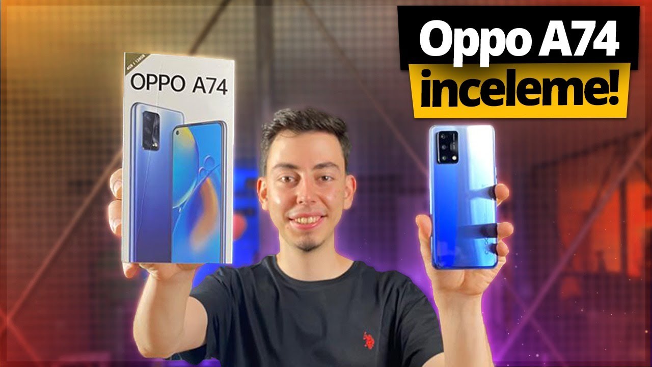 Oppo A74 inceleme! - Yerli telefon canavar olmuş mu?