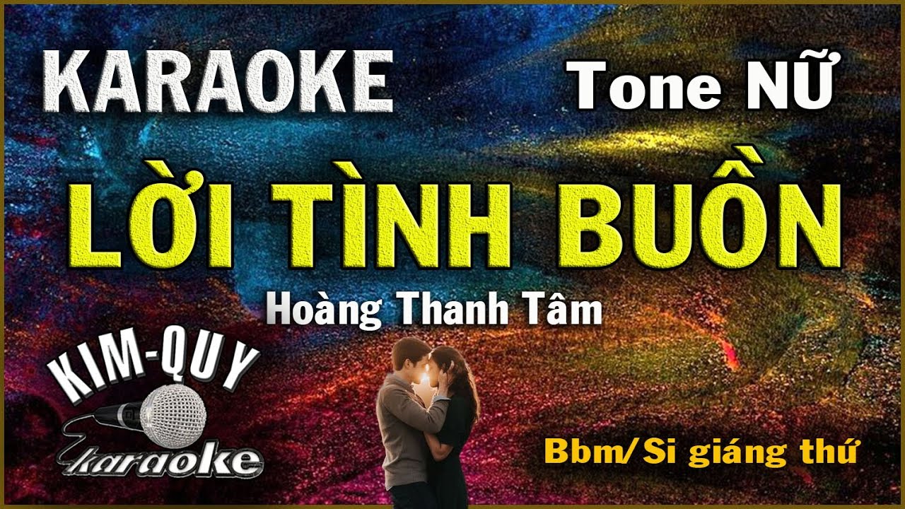 KARAOKE Lời Tình Buồn (Hoàng Thanh Tâm) -Slow Ballad - Tone NỮ ( Bbm/Si giáng Thứ ) KIM QUY Karaoke