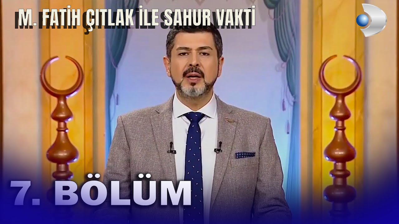 M. Fatih Çıtlak İle Sahur Vakti 7.Bölüm - FULL BÖLÜM (2020)