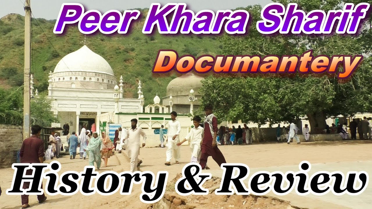 Documentary Of Peer Khara Shareef | Complete History And Review | Peer Da Khara | Lilla Peer Khara
