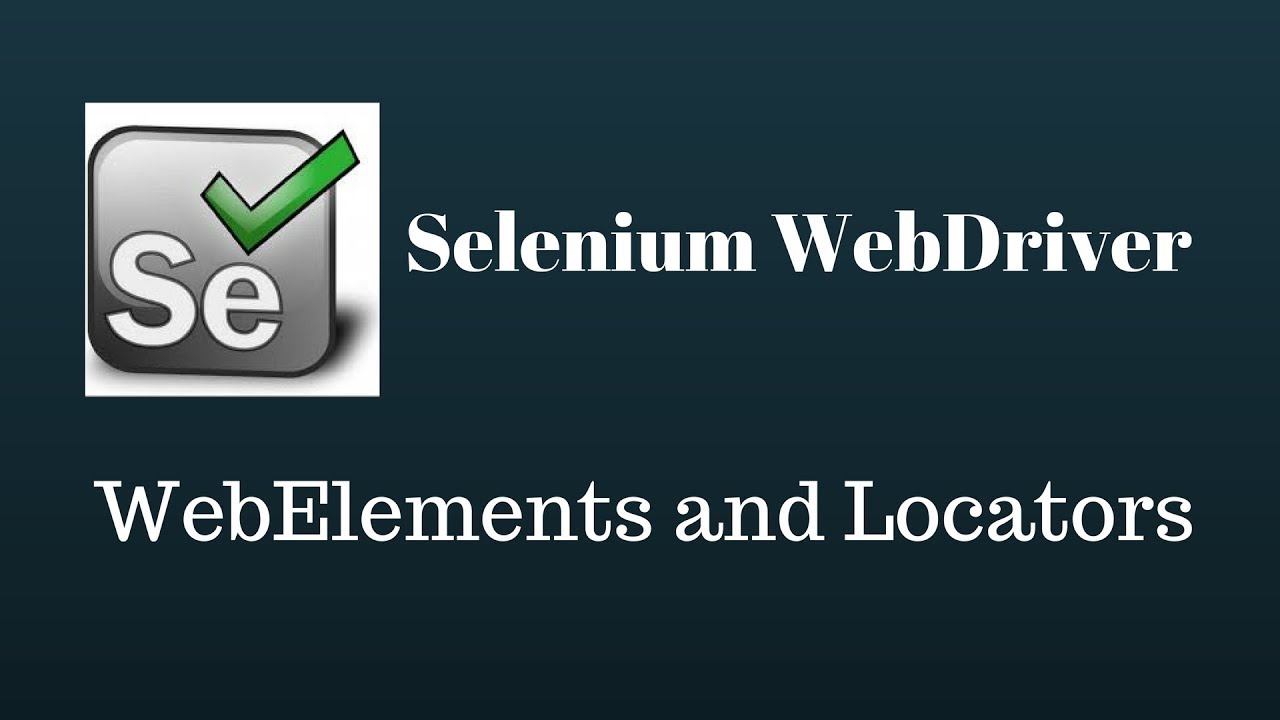 Selenium | WebDriver | WebElements and WebLocators