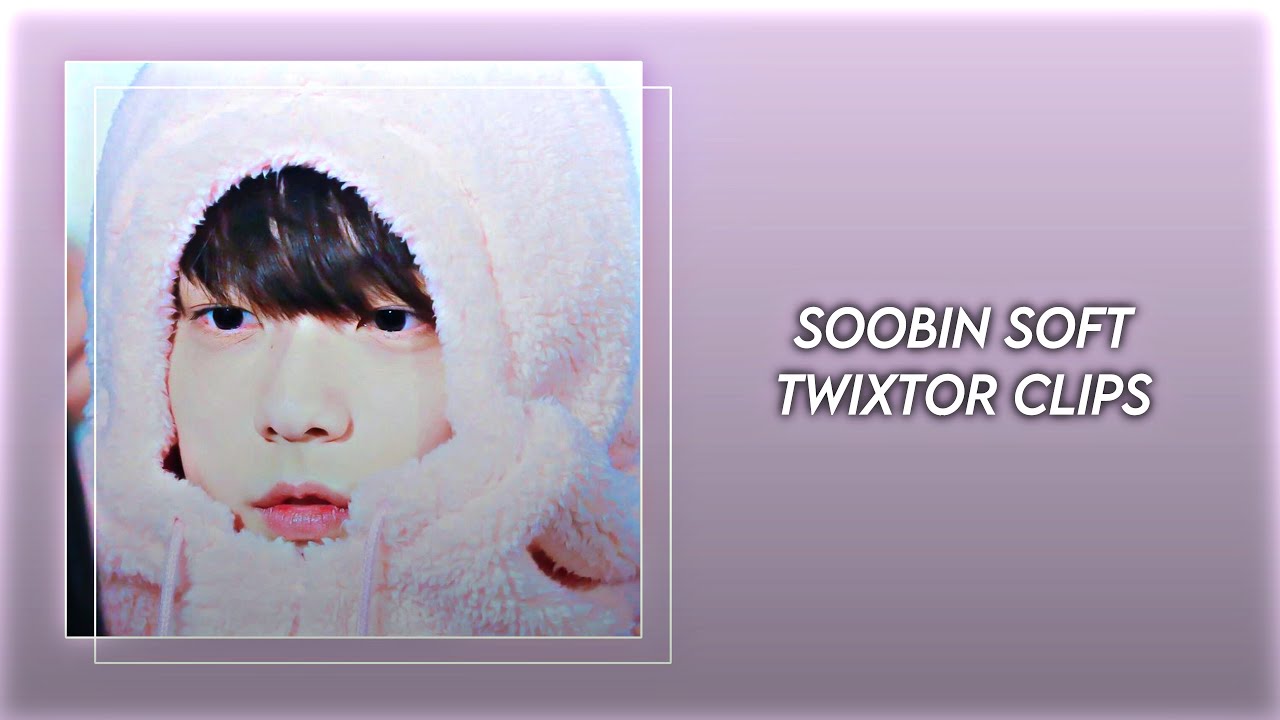[TXT] choi soobin soft twixtor clips
