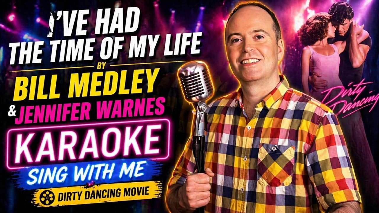I've Had The Time Of Life - Bill Medley and Jennifer Warnes (Duet) Male Part Only Karaoke