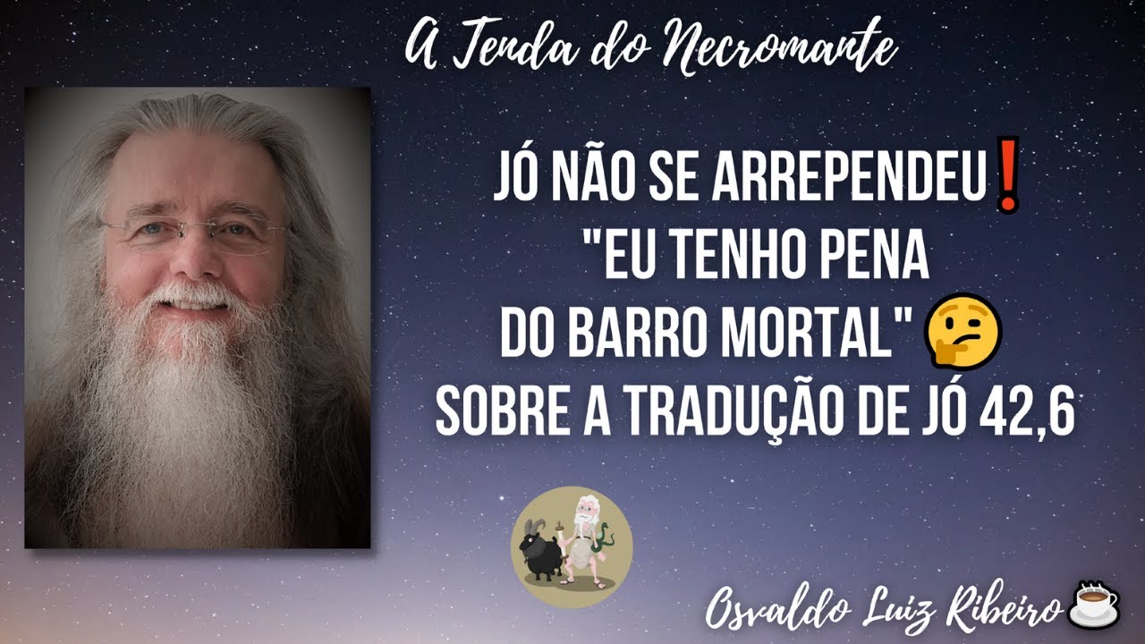181. Jó não se arrependeu❗🤔 Sobre a tradução de Jó 42,6 no contexto de Jó 3,1-42,6
