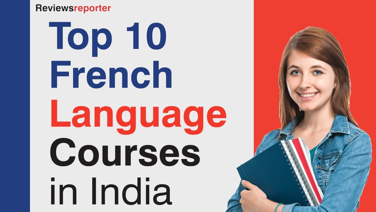 Top 10 French Language Courses in India Explained | ReviewsReporter