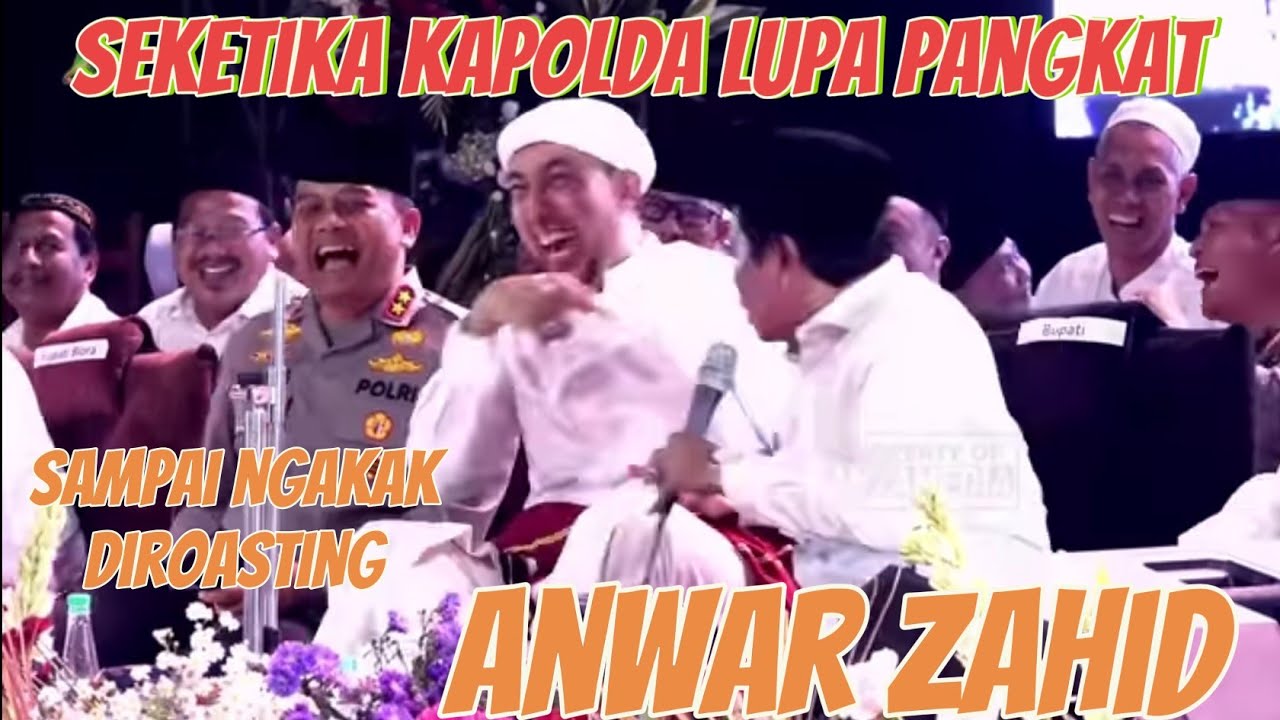 KETIKA KAPOLDA JATENG DI ROASTING ABAH ANZA | SEKETIKA LUPA PANGKAT JENDRALNYA 😂 | ANWAR ZAHID