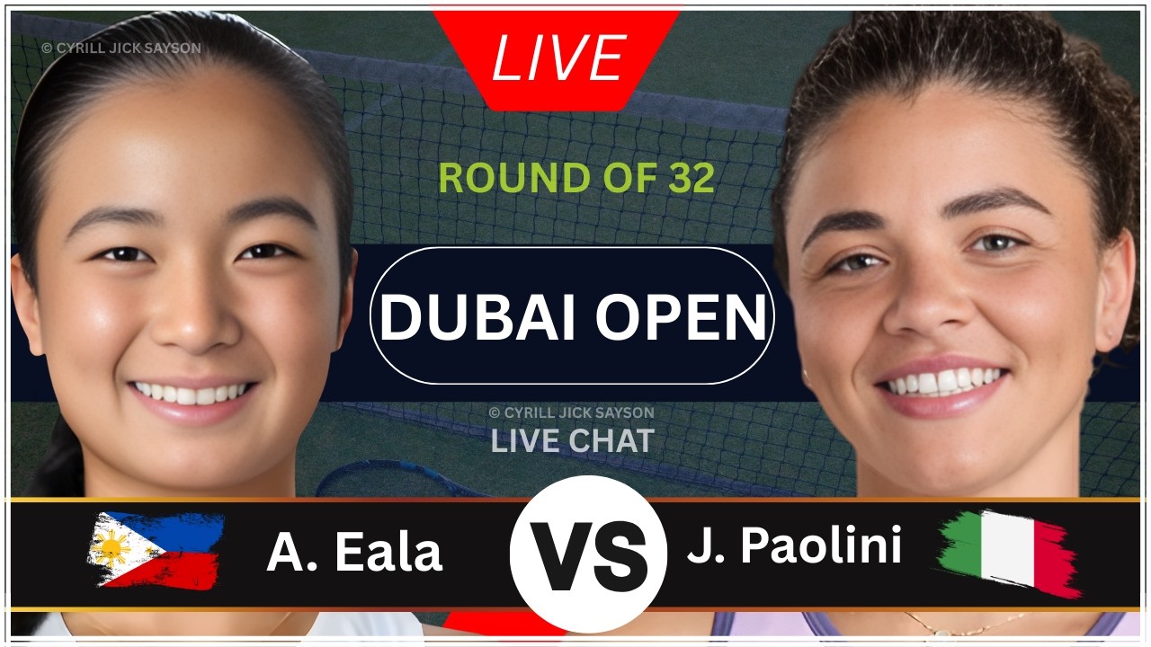 ALEXANDRA EALA 🇵🇭 VS JASMINE PAOLINI 🇮🇹 | DUBAI OPEN 2026 | ROUND OF 32 | LIVE SCHEDULE & UPDATES 🎾
