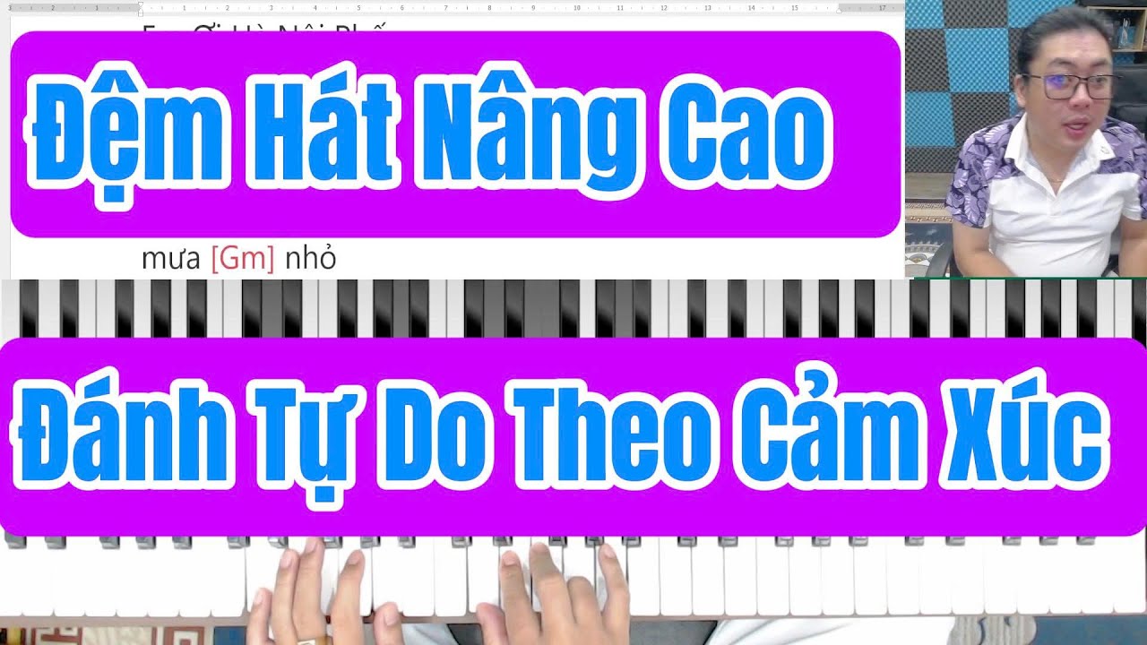 Đệm Hát Piano Em Ơi Hà Nội Phố - Kỹ Thuật Đánh Tự Do Và Hòa Thanh Đặc Biệt
