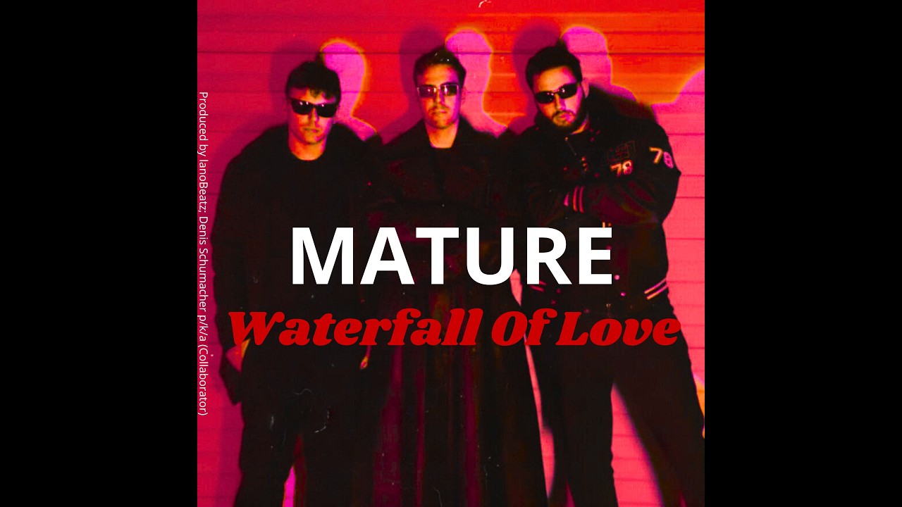 MATURE - Waterfall Of Love (Official Music Video)