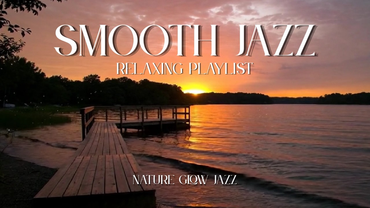 🌄 Sunset Jazz by the Lake 🎷 Relaxing Smooth Jazz Playlist for Night Vibes