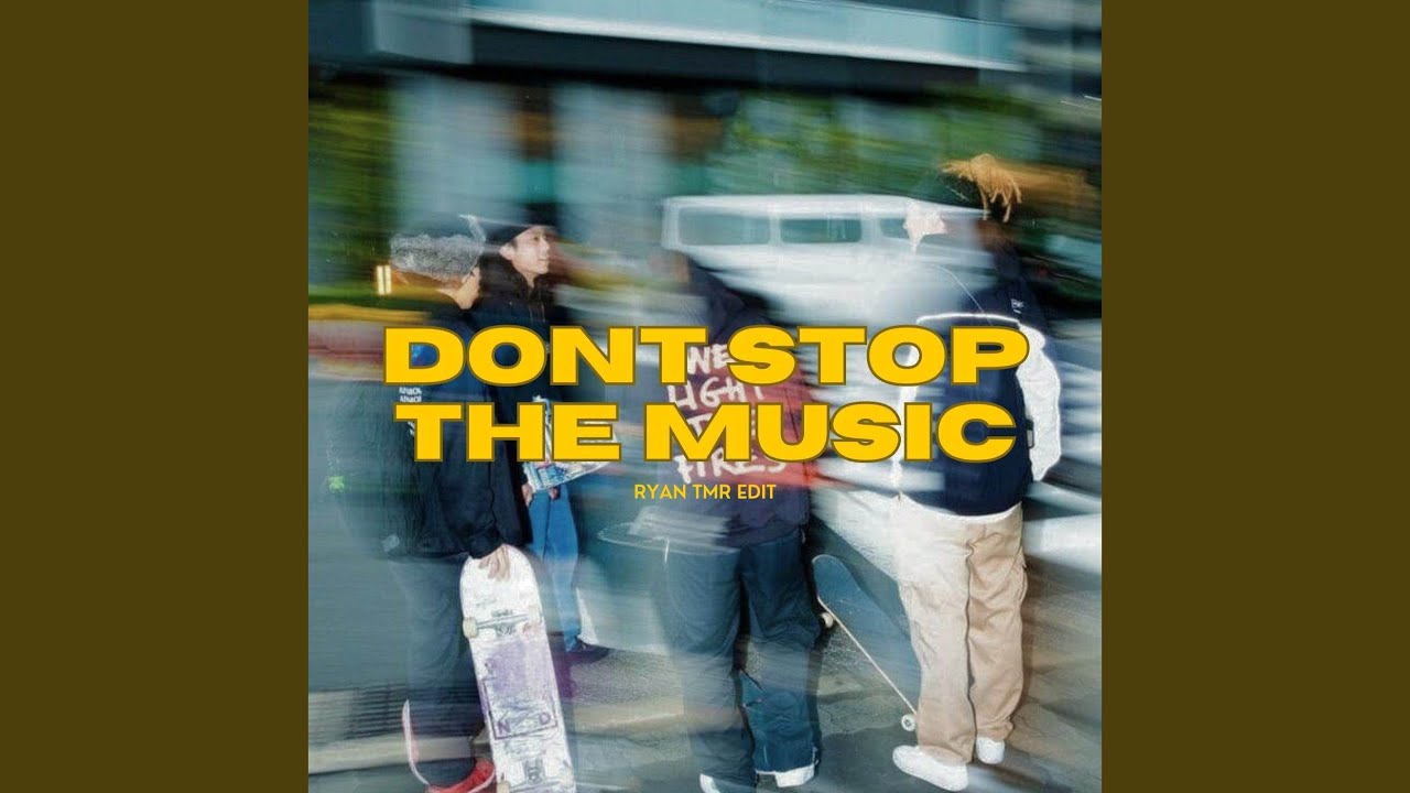 DONT STOP THE MUSIC (RYANTMR EDIT) - KAGET DISTAN