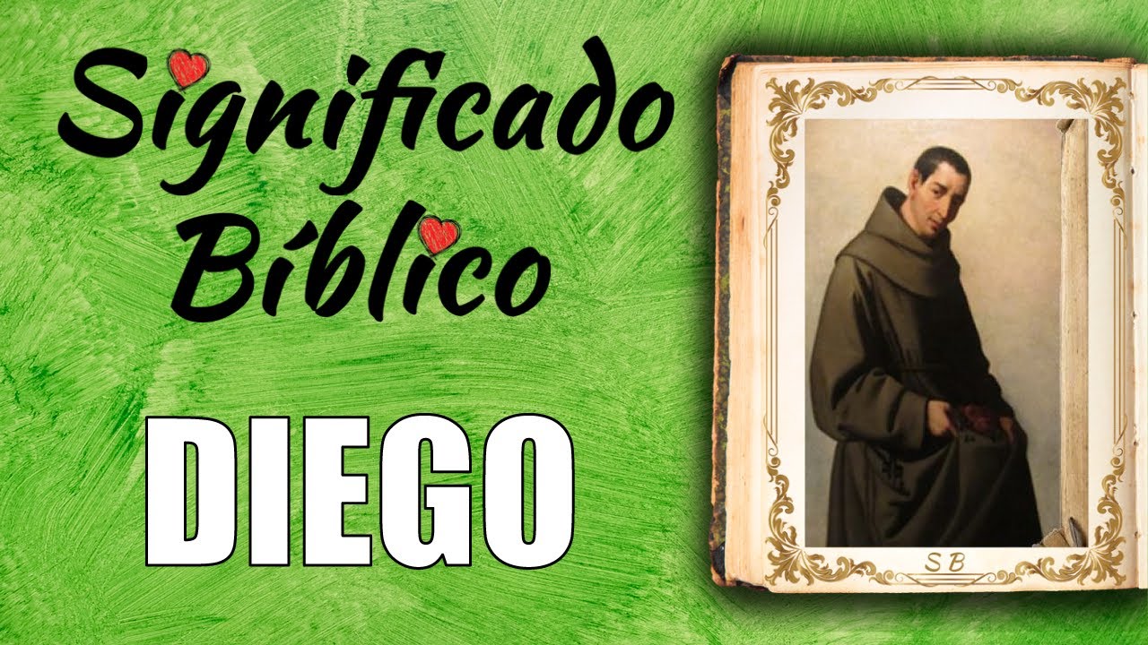 Diego Significado B&iacute;blico | &iquest;Qu&eacute; Significa el Nombre de Diego en la Biblia? 🙏