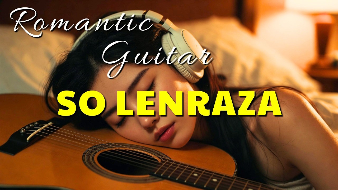 SO LENRAZA  - Relaxing Guita