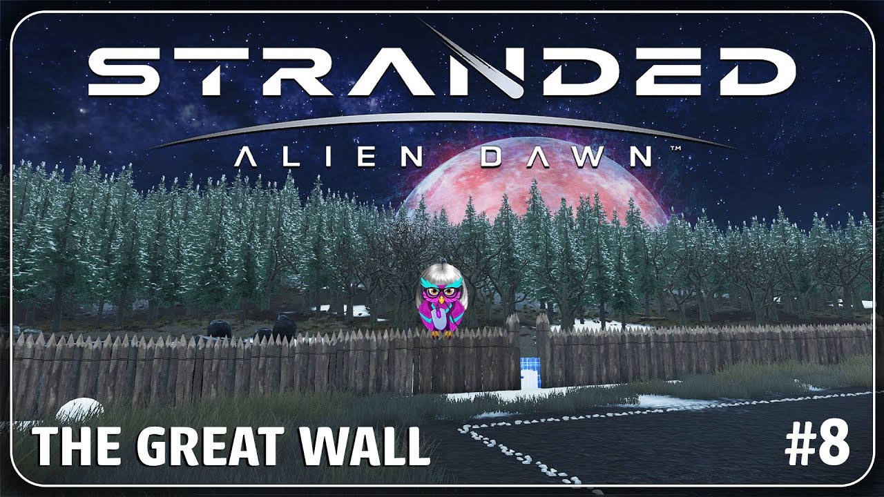 The Great Wall | Stranded Alien Dawn - RETIREMENT HOME | Part 8